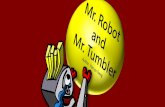 Mr. Robot and Mr. Tumbler (a story of fulfilling dreams)