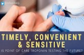 Timely, Convenient and Sensitive: Is Point of Care Troponin Testing the Future?