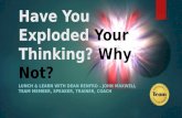 Have You Exploded Your Thinking? Why Not? - Here's How