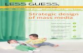 Strategic design of mass media