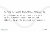 Google Marketing for Retailers - Varier Retailer Marketing Academy #2
