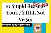 10 Stupid Reasons (Excuses) You're STILL not Vegan