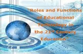 Roles and Function of Educational Technology in the 21st Century