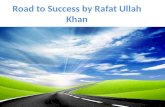 Road to Success by Rafat Ullah Khan