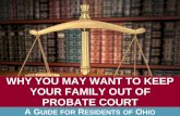 Why You May Want to Keep Your Family Out of Probate Court: A Guide for Residents of Ohio
