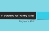 If SharePoint had Warning Labels
