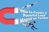 How to Create a Powerful Lead Magnet on Twitter