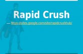Rapid Crush