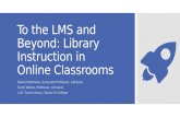 To the LMS and Beyond: Library Instruction in Online Classrooms