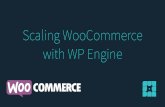 Scaling WooCommerce on WP Engine