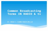 COMMON BROADCASTING TERMS IN RADIO & TV