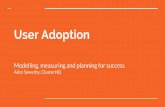User adoption. modelling, measuring and planning for success