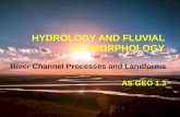 CAMBRIDGE GEOGRAPHY AS - HYDROLOGY AND FLUVIAL GEOMORPHOLOGY: 1.3 RIVER CHANNEL PROCESSES AND LANDFORMS