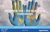 Enterprise SEO - The World Is In Your Hands By Garth O'Brien