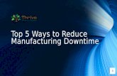 Top 5 Ways to Reduce Manufacturing Downtime