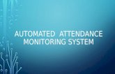 Automated Attendance  MonitoringSystem