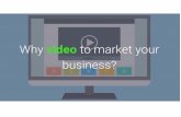 Why video to market your business?