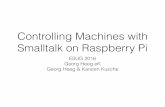 Controlling Machines with Smalltalk on Raspberry PI