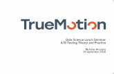 A/B Testing Theory and Practice (TrueMotion Data Science Lunch Seminar)