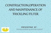 Construction,operation and maintenance of trickling filter2