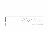 Activity Recognition with Smartphone Sensors