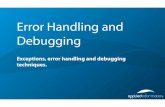 Exceptions, error handling and debugging techniques.