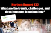 Horizon Report K12: What are the trends, challenges and developments in technology