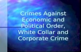 Crimes against economics and political order, white collar and corporate crime