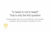 To Tweet or not to tweet?: That is only the first question