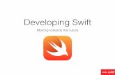 Developing Swift - Moving towards the future