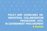 POLICY AND  GUIDELINES  ON  INDUSTRIAL  COLLABORATION PROGRAMME  (ICP) IN GOVERNMENT PROCUREMENT - A Review