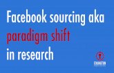 Facebook sourcing aka the paradigm shift in research