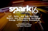 SPARK16 Presentation: IoT, Data, and New Business Models are Disrupting Building Energy Efficiency Economics