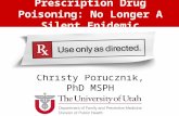 Prescription Drug Poisoning: No Longer a Silent Epidemic by Christy Porucznik, PhD, MSPH