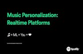 Music Personalization : Real time Platforms.