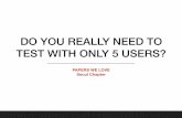 Do you really need to test with only 5 users