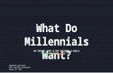 What Do Millennials Want?