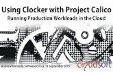 Using Clocker with Project Calico - Running Production Workloads in the Cloud