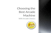Choosing the Best Arcade Machine