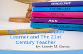 The 21st Century Century Digital Learner and The 21st Century Skills