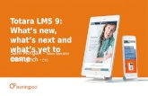 Totara LMS 9: What’s new, what’s next and what’s yet to come
