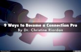 9 Ways to Become a Connection Pro by Dr. Christine Riordan