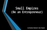 Small empires (be an entrepreneur)