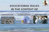Educational issues in the context of urbanization, globalization and privatization