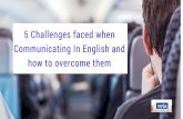 5 Challenges faced when Communicating In English and how to overcome them