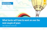What banks will have to work on in the next years