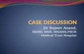 Case Discussion - Dr Rajeev Anand
