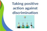 Taking positive action against discrimination