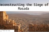 Reconstructing Masada