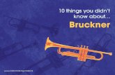 10 things you didnt know about Bruckner